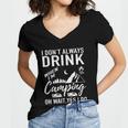I Dont Always Drink Beer Lovers Camping Women's Jersey Short Sleeve Deep V-Neck Tshirt