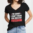 Im Sorry I Cant Hear You Over My Freedom Usa Women's Jersey Short Sleeve Deep V-Neck Tshirt