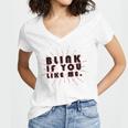 Blink If You Like Me Women's Jersey Short Sleeve Deep V-Neck Tshirt