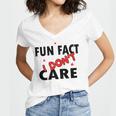 Fun Fact I Dont Care Sarcasm V2 Women's Jersey Short Sleeve Deep V-Neck Tshirt