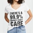 Theres A 99 Chance That Dont Care Women's Jersey Short Sleeve Deep V-Neck Tshirt