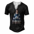 Everyday Is Daddys Day Fathers Day For Dad Men's Henley T-Shirt Black