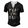 Yeah The Dads Dad Fathers Day Back Print Men's Henley T-Shirt Black