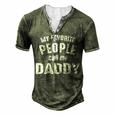 Daddy My Favorite People Call Me Daddy Men's Henley T-Shirt Green