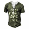 First Fathers Day For Pregnant Dad Best Future Dad Ever Men's Henley T-Shirt Green
