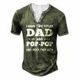 Mens I Have Two Titles Dad And Pop-Pop And I Rock Them Both Men's Henley T-Shirt Green