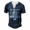 The Best Dads Have Daughters Who Ride Horses Equestrian Dad Men's Henley T-Shirt Navy Blue