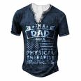 Im A Dad And Physical Therapist Fathers Day & 4Th Of July Men's Henley T-Shirt Navy Blue