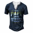 Mens Dad Tee Its A Papi Thing You Wouldnt Understand Men's Henley T-Shirt Navy Blue