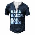 Mens Dada Daddy Dad Bruh From Son Boys Fathers Day V3 Men's Henley T-Shirt Navy Blue
