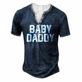 Mens Fathers Day For Men Baby Daddy Dad Joke Men's Henley T-Shirt Navy Blue Mens Fathers Day For Men Baby Daddy Dad Joke Men's Henley T-Shirt Navy Blue