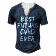 First Fathers Day For Pregnant Dad Best Future Dad Ever Men's Henley T-Shirt Navy Blue
