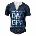 G Pa Grandpa I Have Two Titles Dad And G Pa Men's Henley T-Shirt Navy Blue