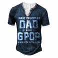 G Pop Grandpa I Have Two Titles Dad And G Pop Men's Henley T-Shirt Navy Blue