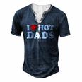 Womens I Love Hot Dads I Heart Hot Dads Love Hot Dads V-Neck Men's Henley T-Shirt Navy Blue