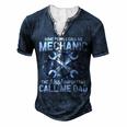 Mens Some People Call Me Mechanic The Most Important Call Me Dad V2 Men's Henley T-Shirt Navy Blue