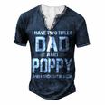 Poppy Grandpa I Have Two Titles Dad And Poppy Men's Henley T-Shirt Navy Blue