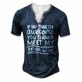 If You Think Im Awesome You Should Meet My Father-In-Law Men's Henley T-Shirt Navy Blue