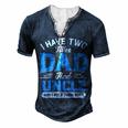 Mens I Have Two Titles Dad And Uncle Grandpa Fathers Day V2 Men's Henley T-Shirt Navy Blue