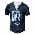 My Wife Loves My Meat Grilling Bbq Lover Men's Henley T-Shirt Navy Blue