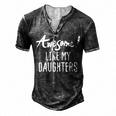 Awesome Like My Daughters Fathers Day Dad Joke Men's Henley T-Shirt Dark Grey