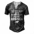 The Best Dads Have Daughters Who Ride Horses Equestrian Dad Men's Henley T-Shirt Dark Grey