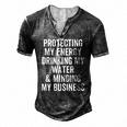 Protecting My Energy Drinking My Water & Minding My Business Men's Henley T-Shirt Dark Grey