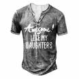 Awesome Like My Daughters Fathers Day Dad Joke Men's Henley T-Shirt Grey