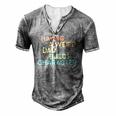 Having A Weird Dad Builds Character Fathers Day Men's Henley T-Shirt Grey