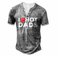 I Love Hot Dads Red Heart Men's Henley T-Shirt Grey