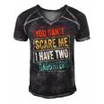 2021 - You Cant Scare Me I Have Two Daughters Funny Dad Joke Gift Essential Men's Short Sleeve V-neck 3D Print Retro Tshirt Black