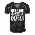 Beer Me Im The Father Of The Bride Gift Gift Funny Men's Short Sleeve V-neck 3D Print Retro Tshirt Black