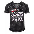 Holiday Christmas Who Needs Santa When You Have Papa Men's Short Sleeve V-neck 3D Print Retro Tshirt Black