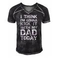 I Think Im Gonna Kick It With My Dad Today Funny Fathers Day Gift Men's Short Sleeve V-neck 3D Print Retro Tshirt Black