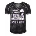 Mens Father You Cant Scare Me I Have 2 Daughters And A Wife Men's Short Sleeve V-neck 3D Print Retro Tshirt Black