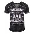 Mens I Have Two Titles Dad And Grandpa Fathers Day Gift For Daddy Men's Short Sleeve V-neck 3D Print Retro Tshirt Black