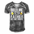 Beer Me Im The Father Of The Bride Gift Gift Funny Men's Short Sleeve V-neck 3D Print Retro Tshirt Grey