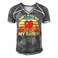 Dont Make Me Act Like My Daddy Vintage Gift Men's Short Sleeve V-neck 3D Print Retro Tshirt Grey