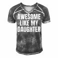 Funny Awesome Like My Daughter Fathers Day Gift Dad Joke Men's Short Sleeve V-neck 3D Print Retro Tshirt Grey