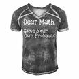 Funny Math Quote For Girls Boys Teens Men Women Dear Math Dear Math Solve Your Own Problems Men's Short Sleeve V-neck 3D Print Retro Tshirt Grey