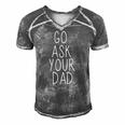 Go Ask Your Dad Cute Mothers Day Mom Father Funny Parenting Gift Men's Short Sleeve V-neck 3D Print Retro Tshirt Grey
