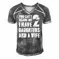 Mens Father You Cant Scare Me I Have 2 Daughters And A Wife Men's Short Sleeve V-neck 3D Print Retro Tshirt Grey