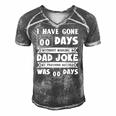 Mens I Have Gone 0 Days Without Making A Dad Joke Fathers Day Men's Short Sleeve V-neck 3D Print Retro Tshirt Grey