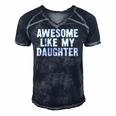 Awesome Like My Daughter Funny Dad Joke Gift Fathers Day Men's Short Sleeve V-neck 3D Print Retro Tshirt Navy Blue