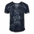 Go Ask Your Dad Cute Mothers Day Mom Father Funny Parenting Gift Men's Short Sleeve V-neck 3D Print Retro Tshirt Navy Blue