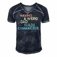 Having A Weird Dad Builds Character Fathers Day Gift Men's Short Sleeve V-neck 3D Print Retro Tshirt Navy Blue