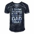 I Think Im Gonna Kick It With My Dad Today Funny Fathers Day Gift Men's Short Sleeve V-neck 3D Print Retro Tshirt Navy Blue