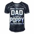 Poppy Grandpa Gift I Have Two Titles Dad And Poppy Men's Short Sleeve V-neck 3D Print Retro Tshirt Navy Blue