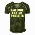 Awesome Like My Daughter Funny Dad Joke Gift Fathers Day Men's Short Sleeve V-neck 3D Print Retro Tshirt Green