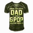 G Pop Grandpa Gift I Have Two Titles Dad And G Pop Men's Short Sleeve V-neck 3D Print Retro Tshirt Green